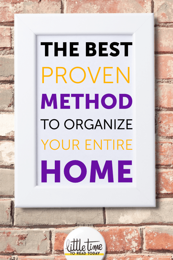  a proven method to organize your home that works for everyone. 