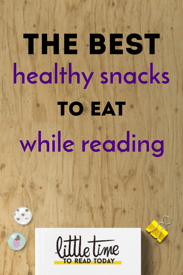 The best healthy snacks to eat while reading